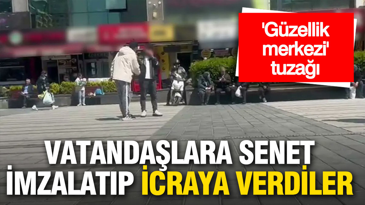 Esenyurt’ta ‘güzellik merkezi’ tuzağı: Vatandaşlara senet imzalatıp icraya verdiler