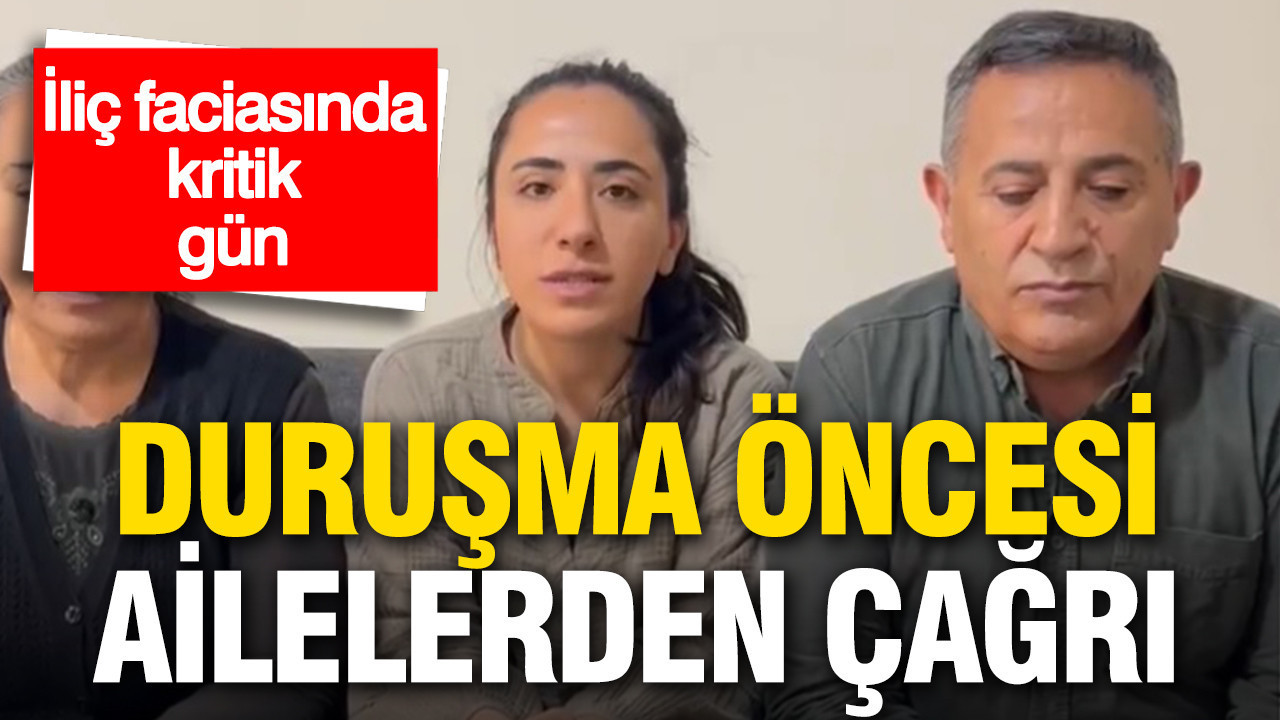 İliç faciasında kritik gün: 7. duruşma öncesi ailelerden çağrı
