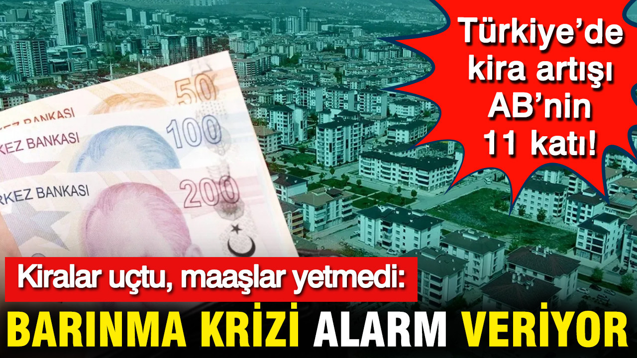 Kiralar uçtu, maaşlar yetmedi: Barınma krizi alarm veriyor