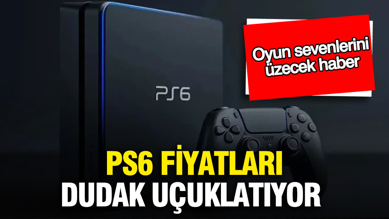 PS6 fiyatları dudak uçuklatıyor: Oyun sevenlerini üzecek haber