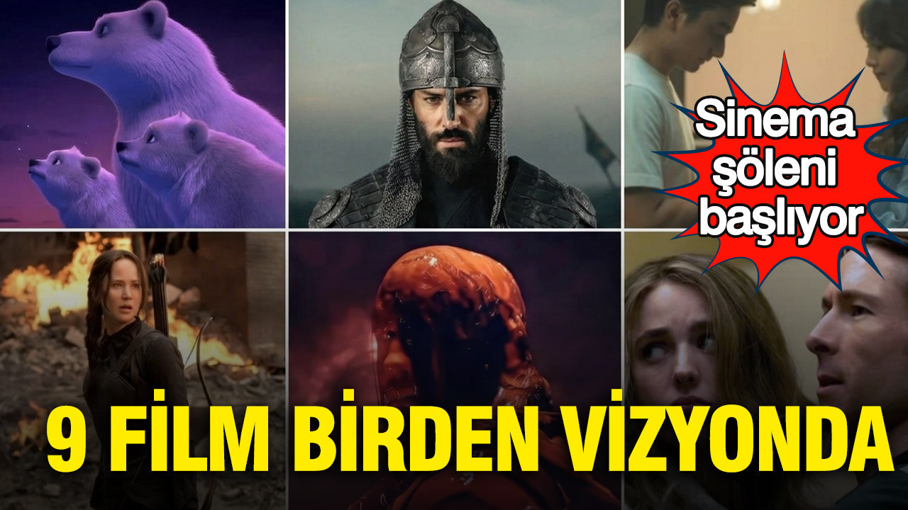 Sinema şöleni başlıyor: 9 film birden vizyonda