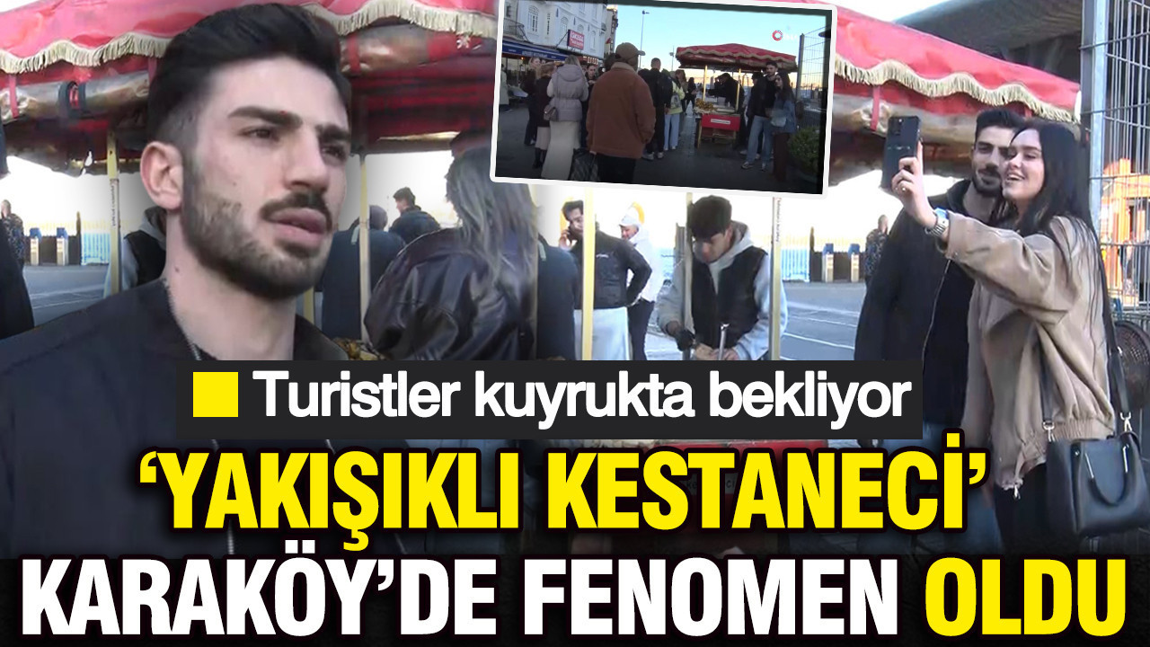 'Yakışıklı kestaneci' Karaköy’de fenomen oldu: Turistler kuyrukta bekliyor
