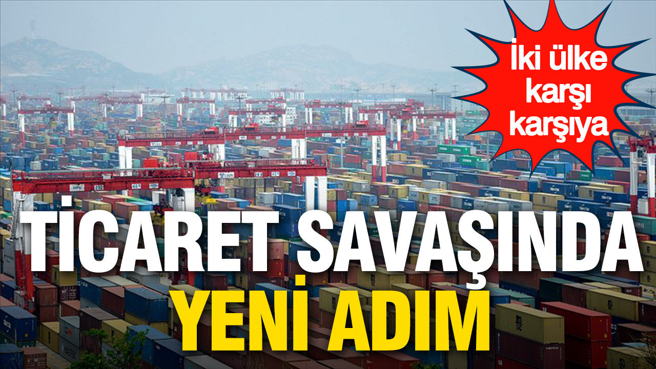 Yüzde 100 vergi resti: İki ülke ticaret savaşında karşı karşıya