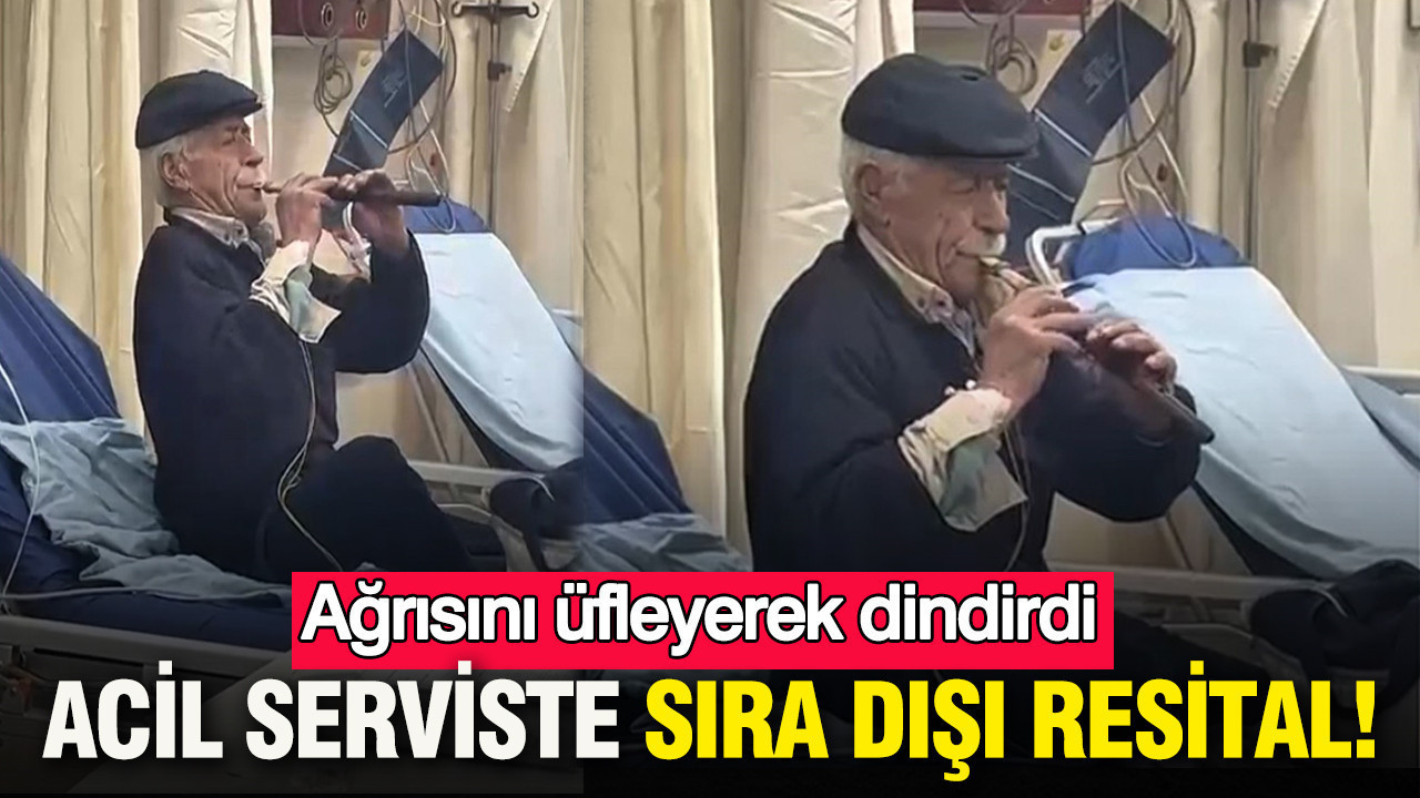 Acil serviste sıra dışı resital: Ağrısını üfleyerek dindirdi: Kars’ın 86’lık çınarı şaşırttı
