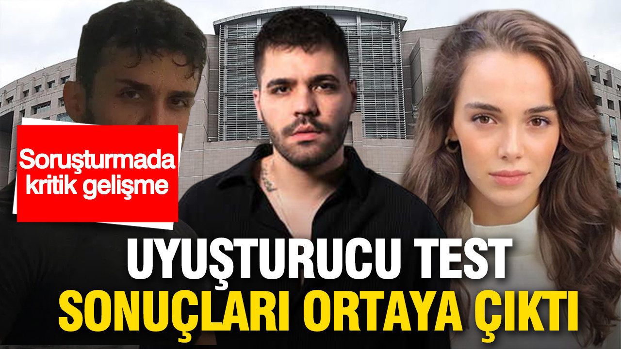 Hafsanur Sancaktutan, Emir Can İğrek ve Ogün Alibaş'ın uyuşturucu test sonuçları ortaya çıktı