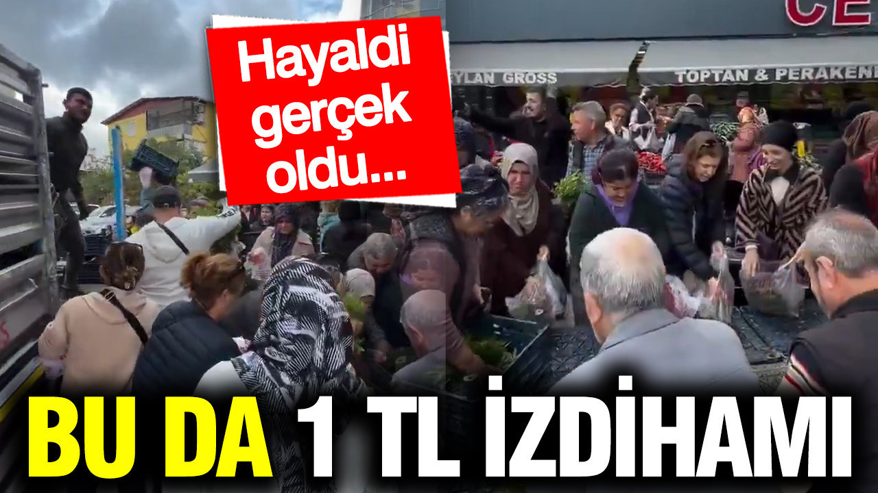 Hayaldi, gerçek oldu: Bu da 1 TL izdihamı