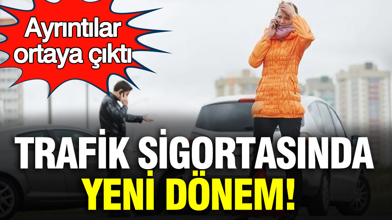 Trafik sigortasında 'Hasar reformu' dönemi: Ayrıntılar ortaya çıktı