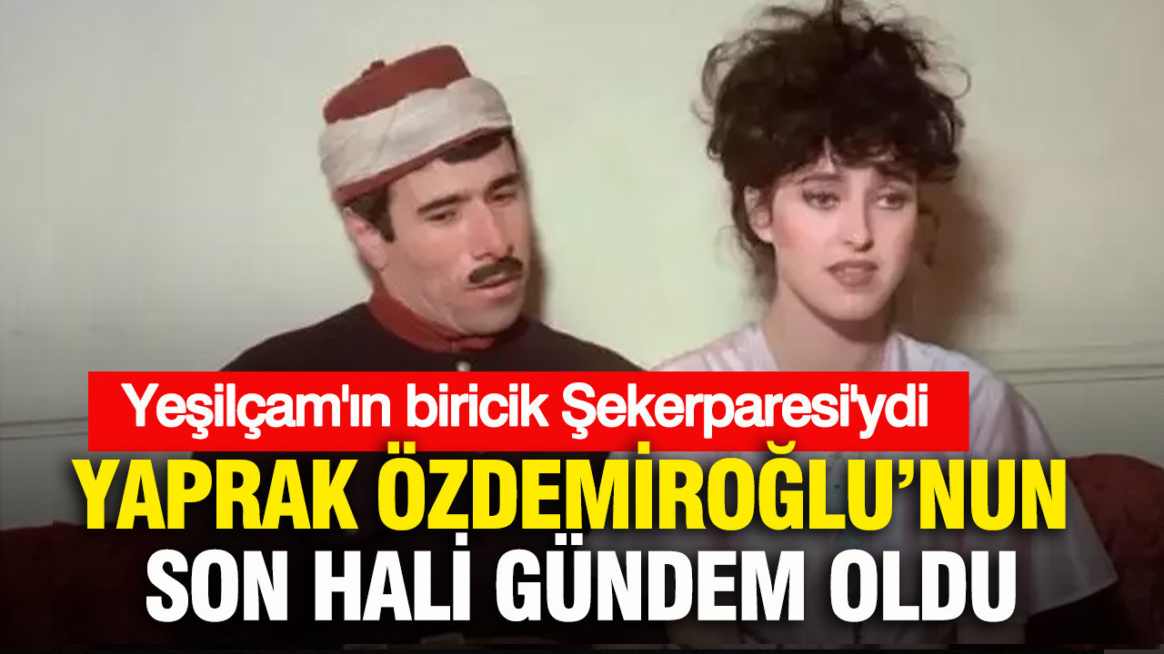 Yaprak Özdemiroğlu’nun son hali gündem oldu: Yeşilçam'ın biricik Şekerparesi'ydi