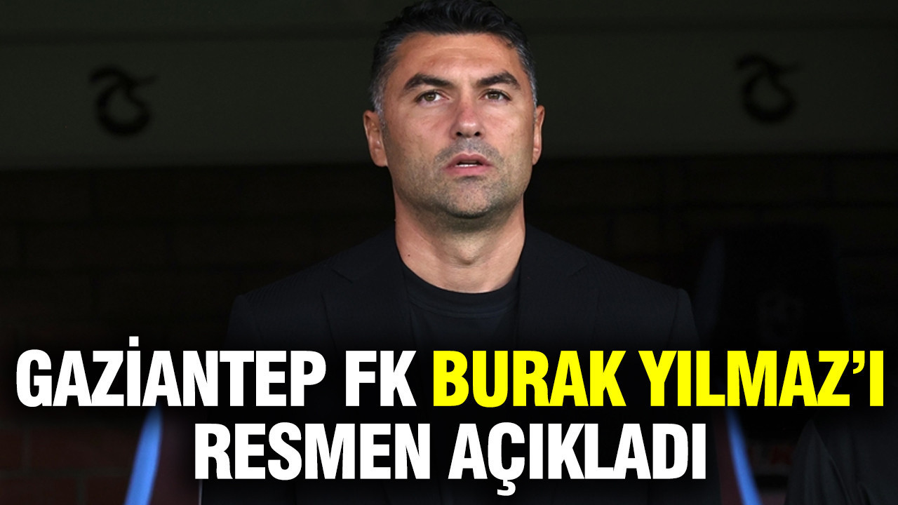 Gaziantep FK, Burak Yılmaz ile yolların ayrıldığını resmen açıkladı