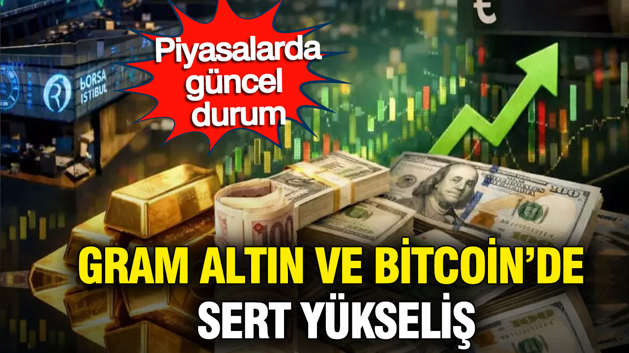 Gram altın ve bitcoinde sert yükseliş: Gümüş, dolar ve petrol piyasasında son durum