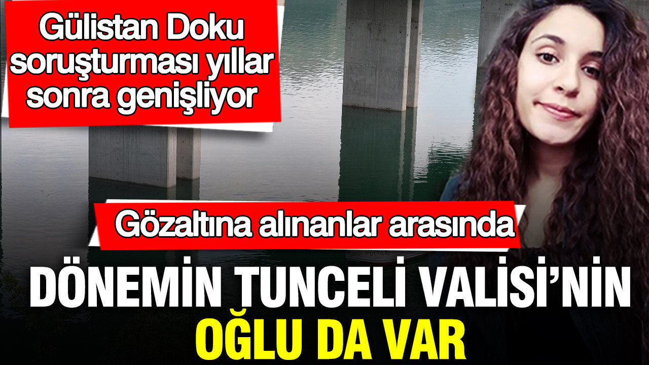 Gülistan Doku soruşturmasında yeni gelişme: 7 ilde çok sayıda şüpheli hakkında gözaltı kararı