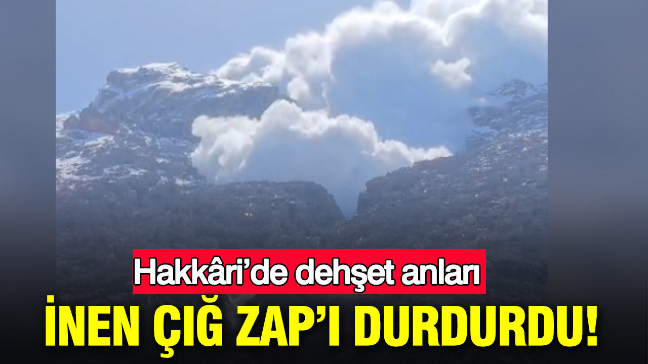 İnen çığ zap suyunu durdurdu: Hakkari’’de dehşet anları
