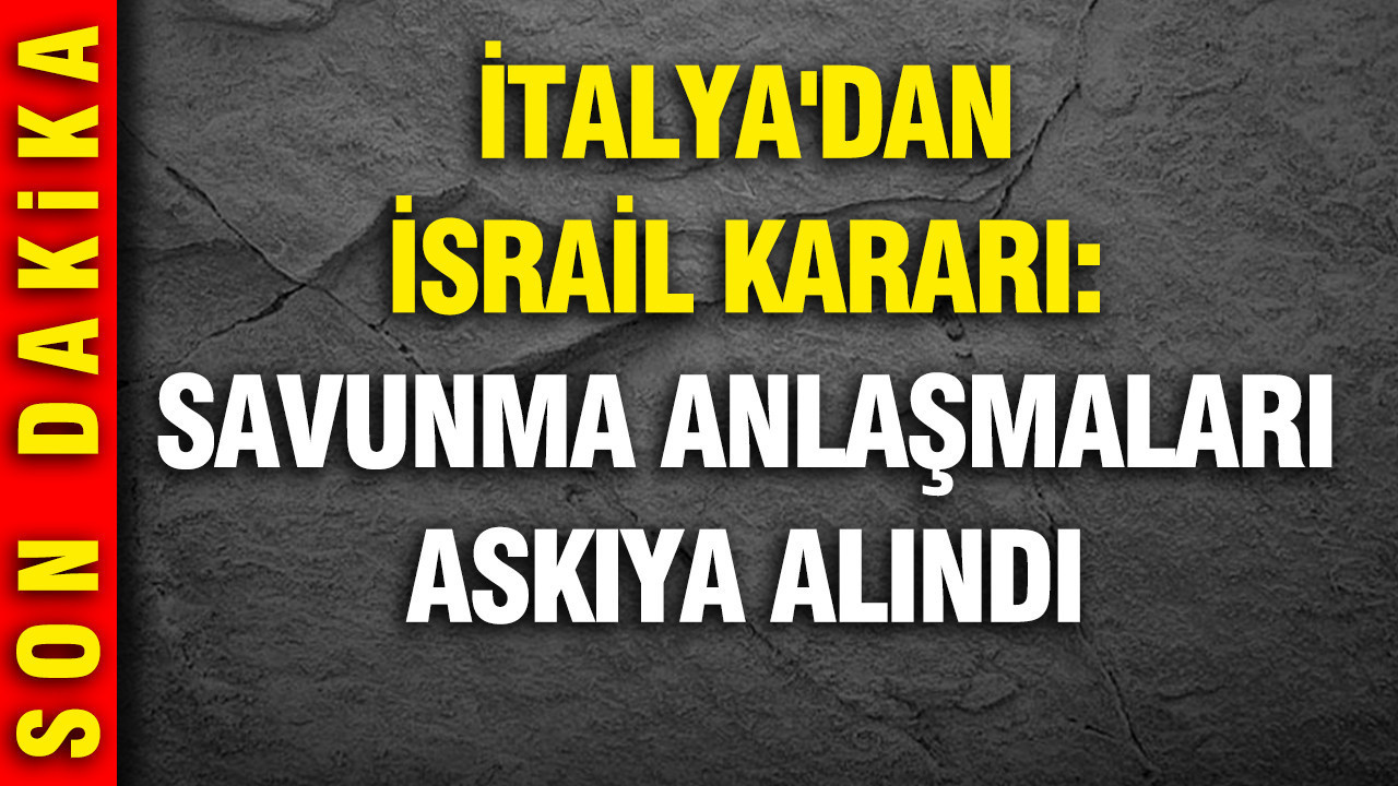 İtalya'dan İsrail kararı: Savunma anlaşmaları askıya alındı