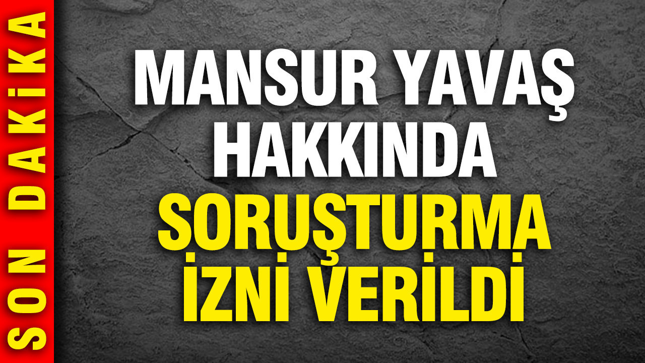 Mansur Yavaş hakkında soruşturma izni