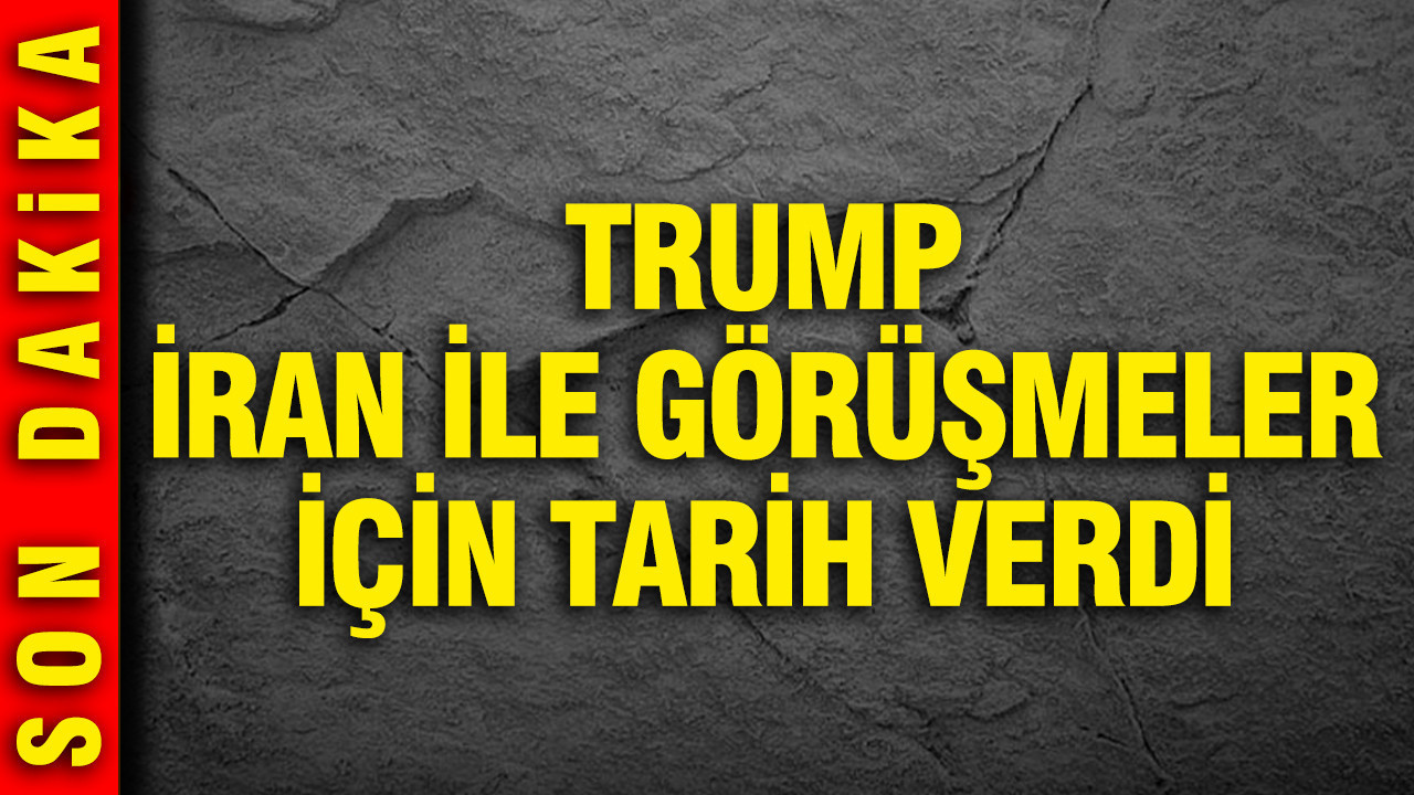 Trump, İran ile görüşmeler için tarih verdi