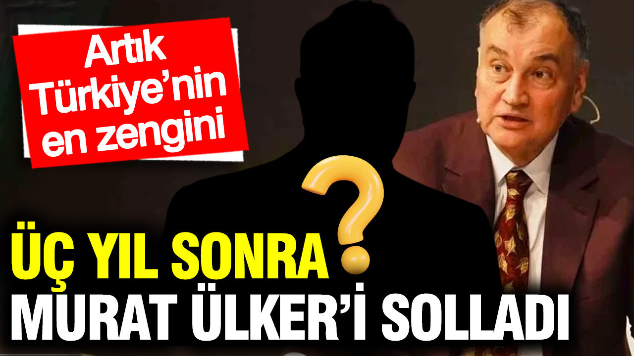 Üç yıl sonra Murat Ülker’i solladı: Artık Türkiye’nin en zengini o isim oldu