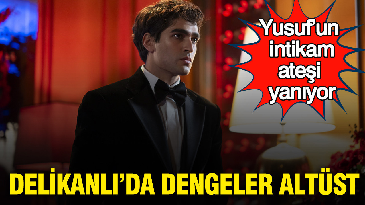 Yusuf’un intikam ateşi yanıyor: Delikanlı’da dengeler altüst