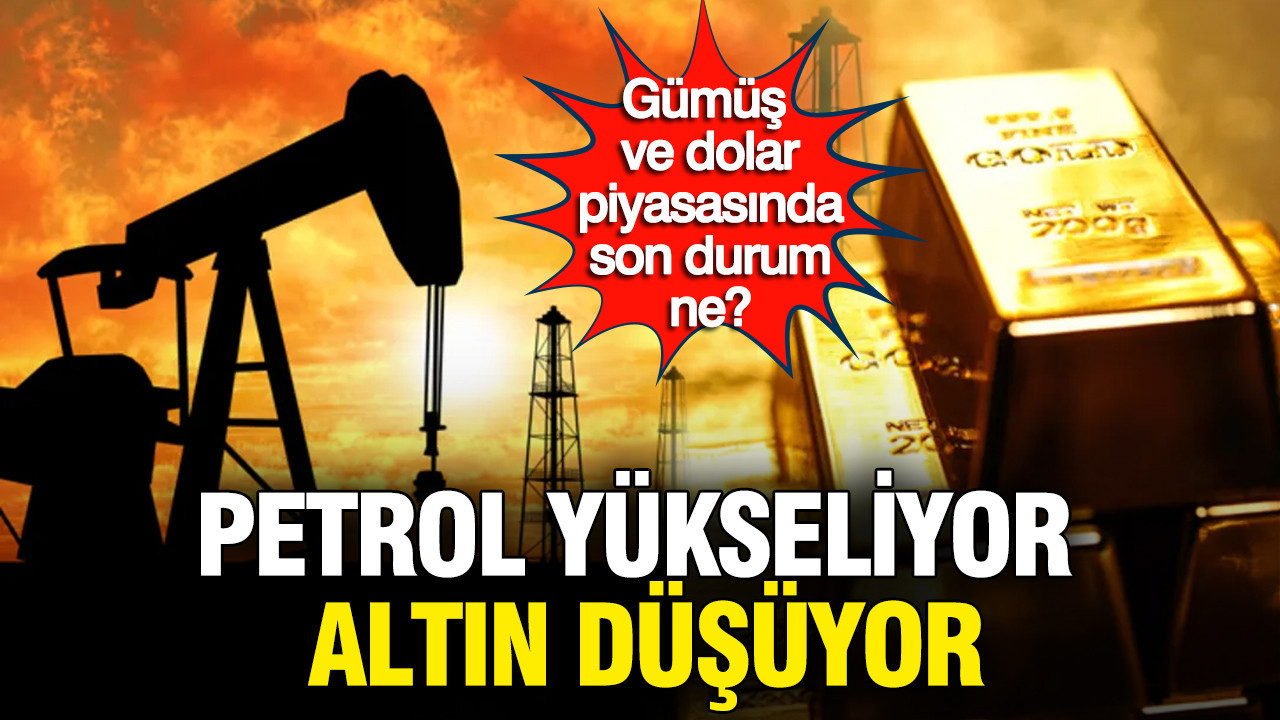 Altın düşüyor, petrol yükseliyor, gümüş ve bitcoin bugün ne kadar? Güncel piyasa verileri