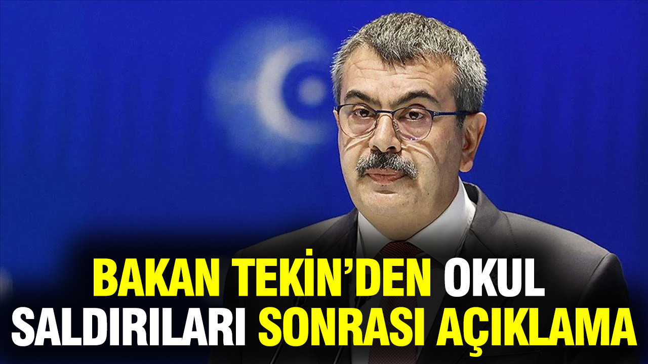 Bakan Tekin’den okul saldırıları sonrası açıklama: 'Gereken her türlü adım atılacak'