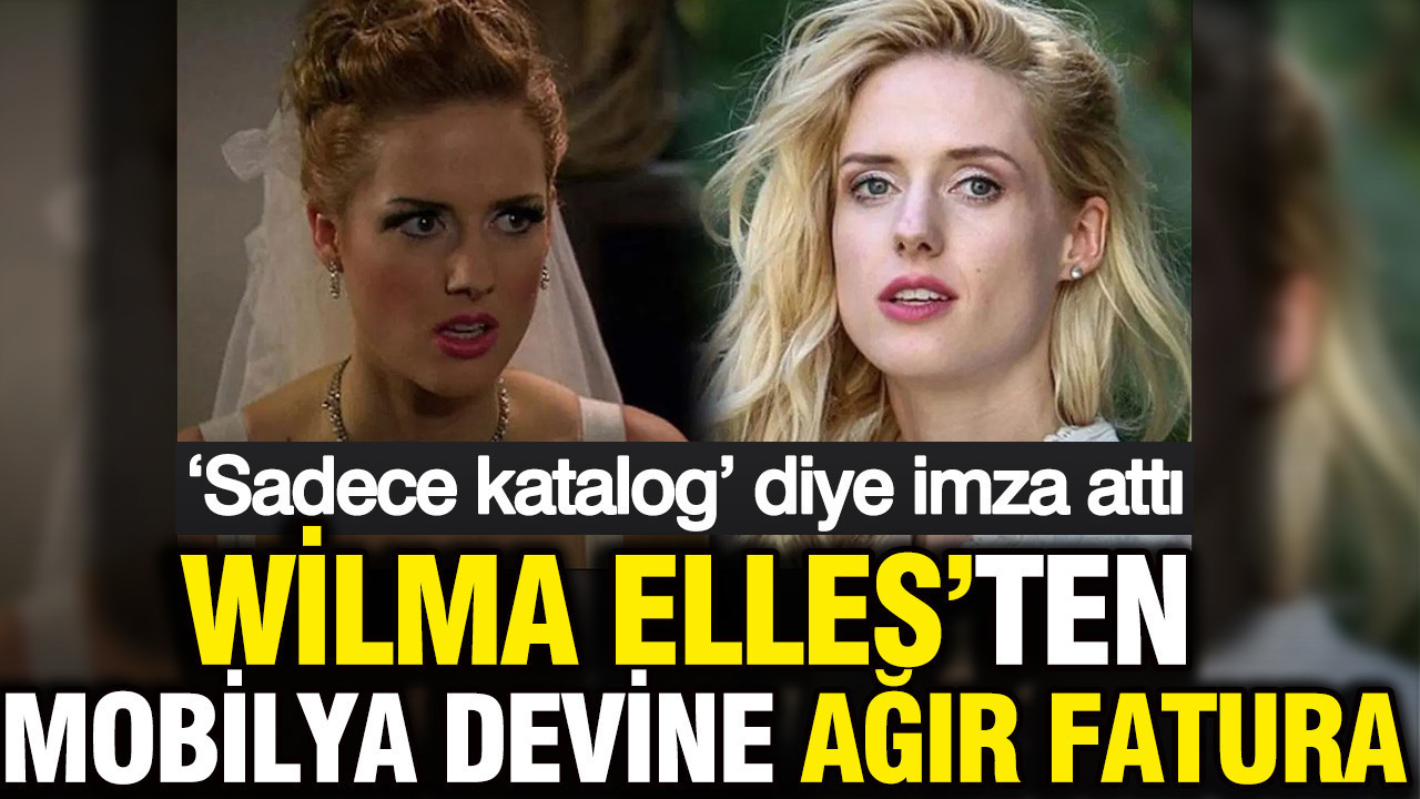 Öyle Bir Geçer Zaman ki’nın Caroline’i Wilma Elles mobilya devini affetmedi: 600 bin TL’lik jet dava