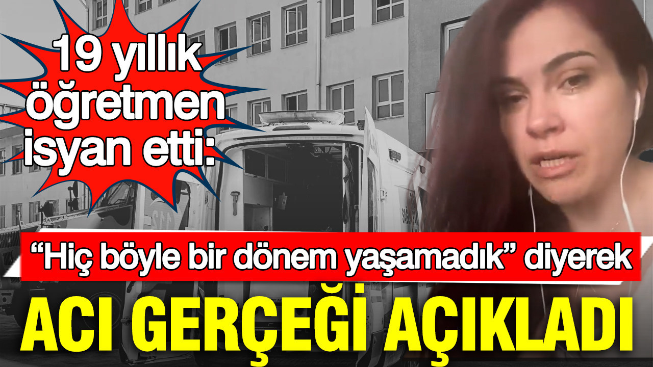 19 yıllık öğretmen isyan etti: “Hiç böyle bir dönem yaşamadık” diyerek acı gerçeği açıkladı