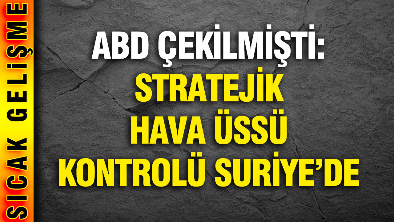 ABD çekilmişti: Suriye Kasrek Hava Üssü'nün kontrolünü ele geçirdi