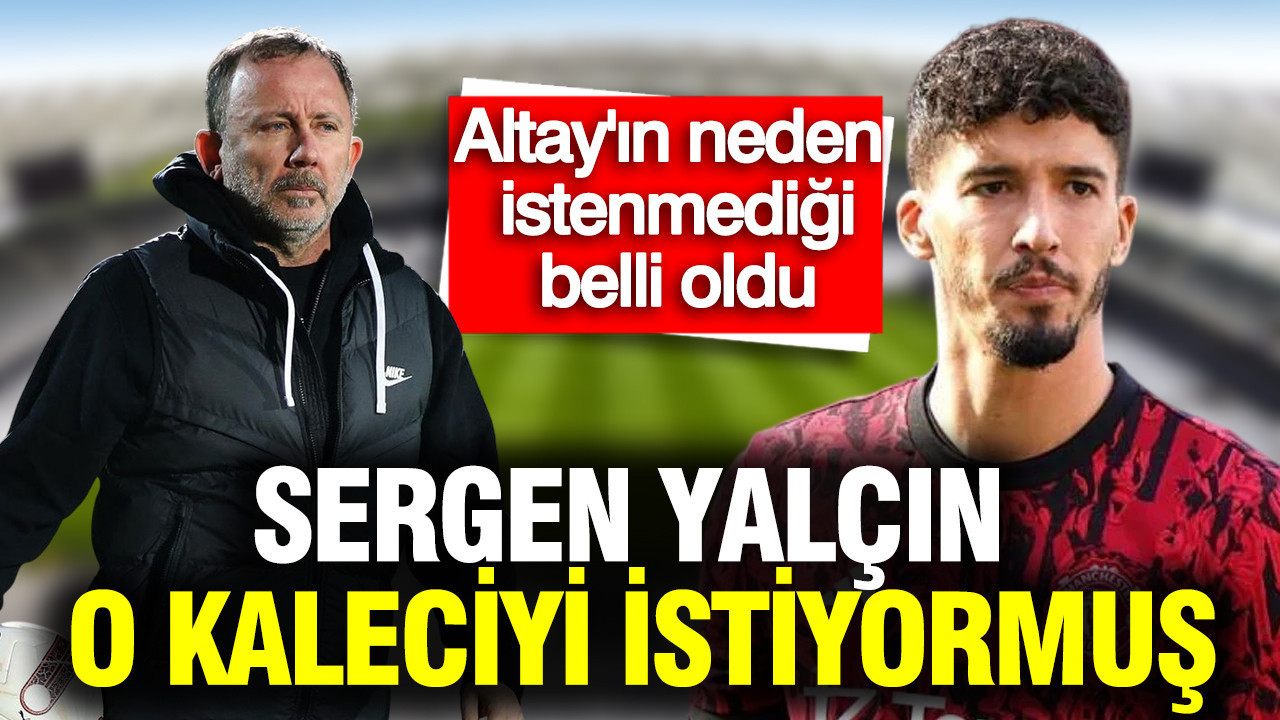 Beşiktaş'ın Altay Bayındır'ı neden istemediği belli oldu: Sergen Yalçın o kaleciyi istiyormuş