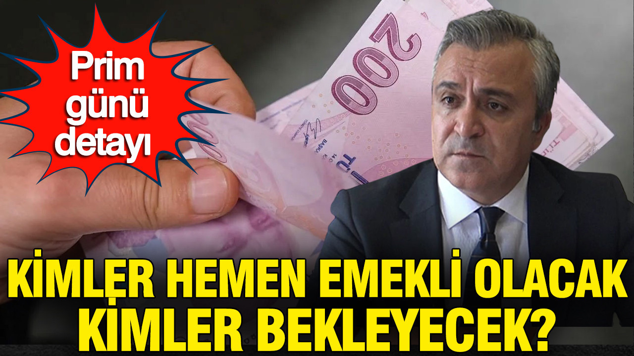 Emeklilikte prim günü detayı: SGK uzmanı tek tek saydı, kimler hemen emekli olacak?