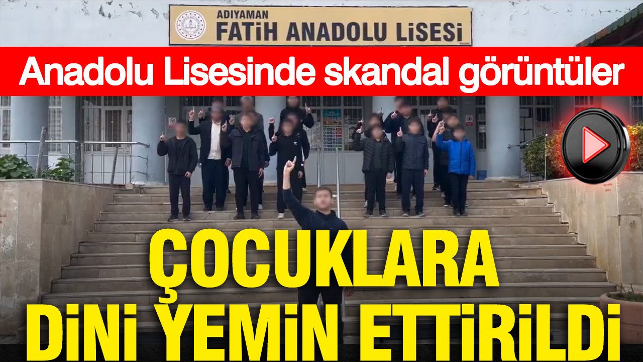 Adıyaman'daki lisede skandal görüntüler: Çocuklara dini yemin ettirildi