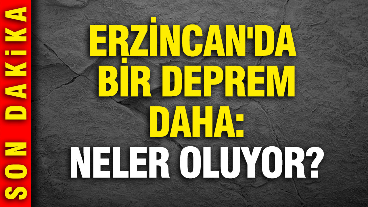 Erzincan'da deprem: Neler oluyor?