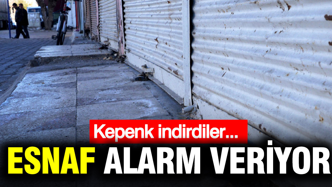 Esnaf alarm veriyor: Kepenk indirdiler