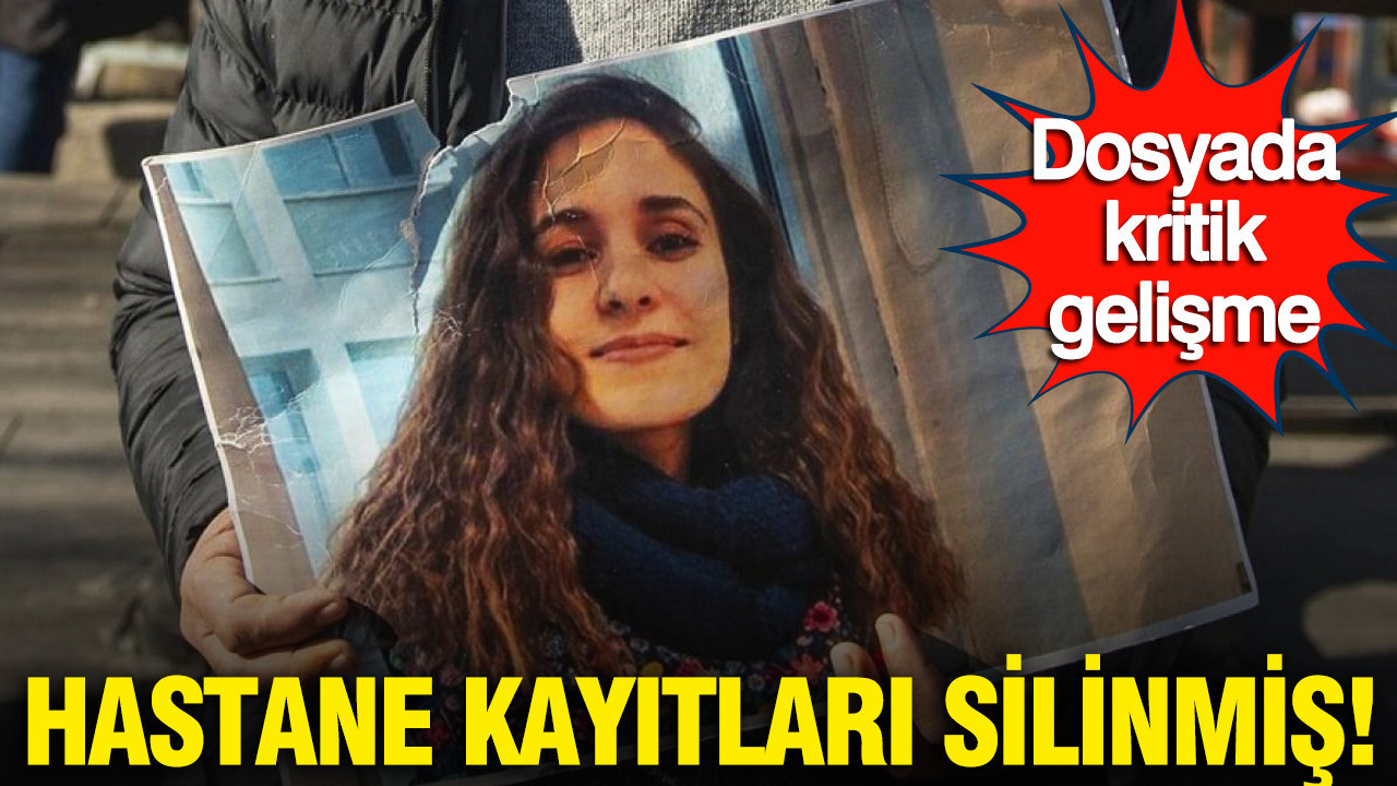 Gülistan Doku dosyasında kritik gelişme: Hastane kayıtları silinmiş
