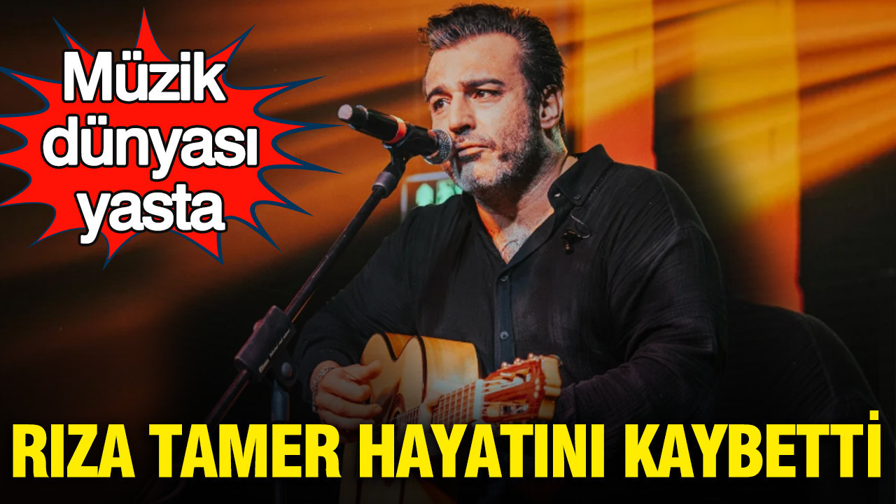 Müzik dünyası yasta: Şarkıcı Rıza Tamer hayatını kaybetti