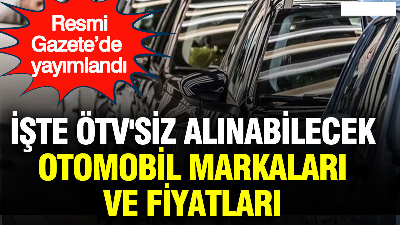 Resmi Gazete’de yayımlandı: İşte ÖTV'siz alınabilecek otomobil markaları ve fiyatları