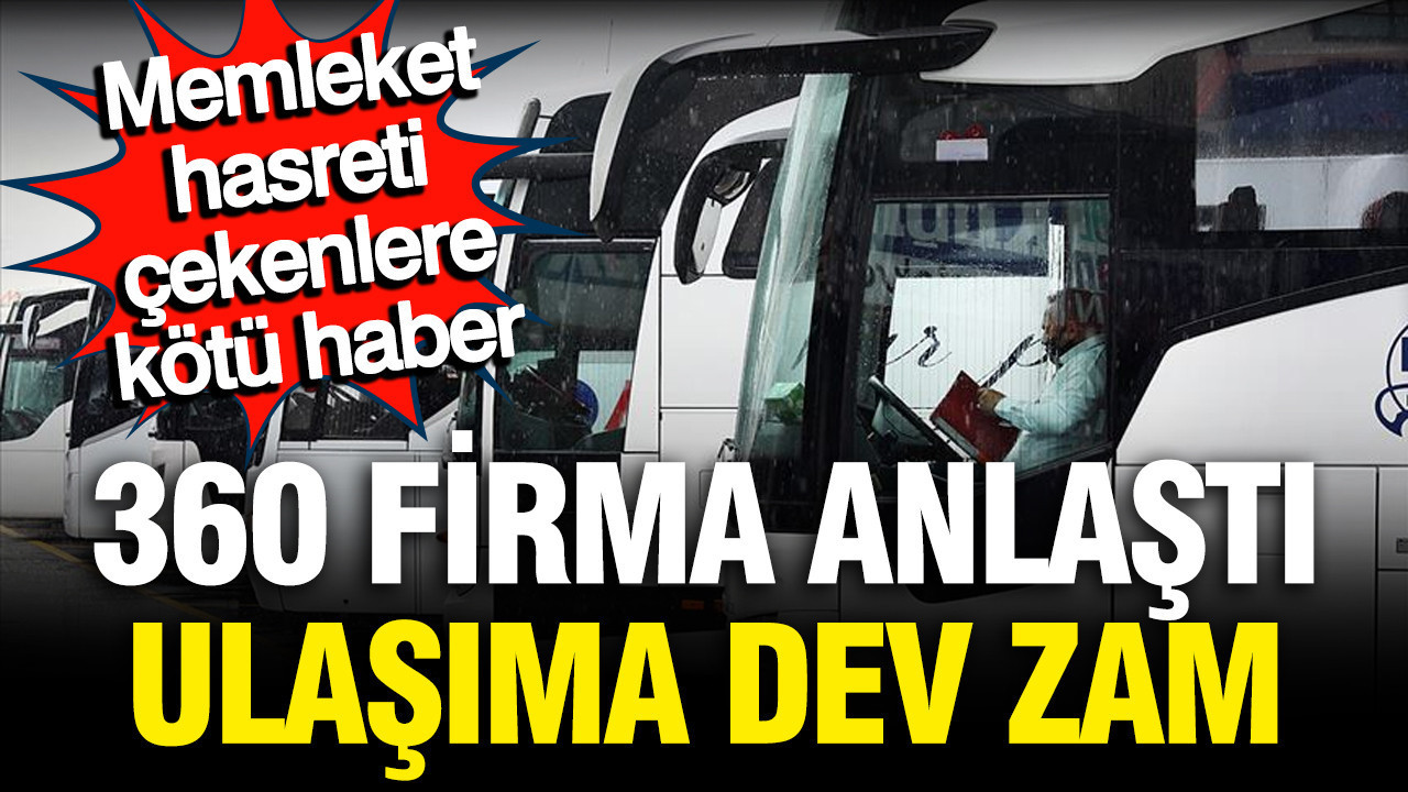 360 firma anlaştı: Bayram öncesi otobüslere dev zam geliyor