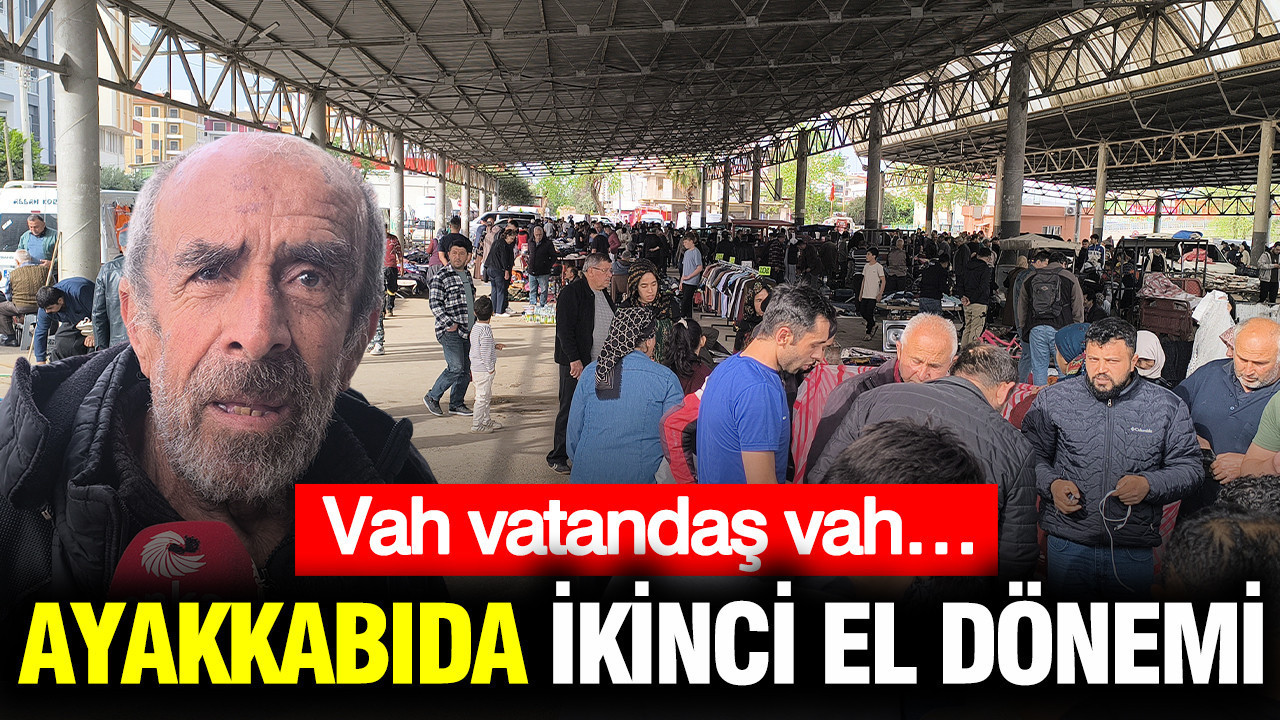 Ayakkabıda ikinci el dönemi: Vah vatandaş vah…