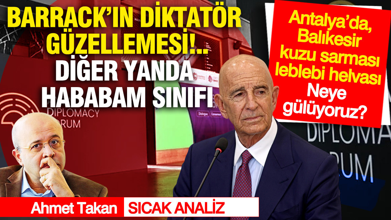 Barrack’ın diktatör güzellemesi: Antalya’da, Balıkesir kuzu sarması, leblebi helvası.. Diğer yanda Hababam Sınıfı... Neye gülüyoruz?