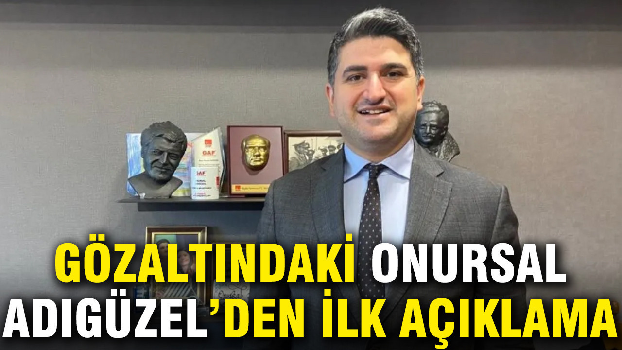 Gözaltındaki Onursal Adıgüzel'den ilk açıklama