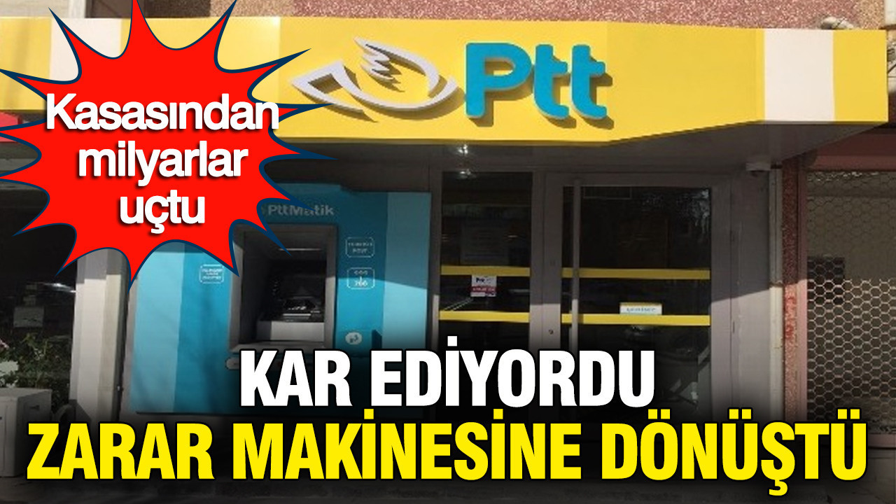 PTT'nin kasasından milyarlar uçtu: Yıllardır kar ediyordu zarar makinesine dönüştü