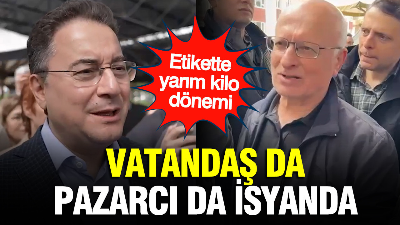Ali Babacan pazar gezdi, vatandaş isyan etti: Etikette yarım kilo dönemi