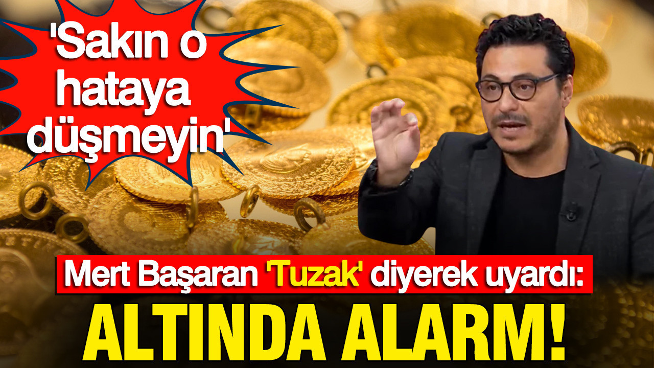 Altında alarm, ekonomist Mert Başaran 'Tuzak' diyerek uyardı: Sakın o hataya düşmeyin