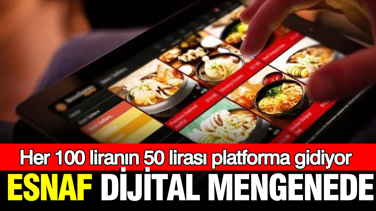 Esnaf dijital mengenede: Her 100 liranın 50 lirası platforma gidiyor