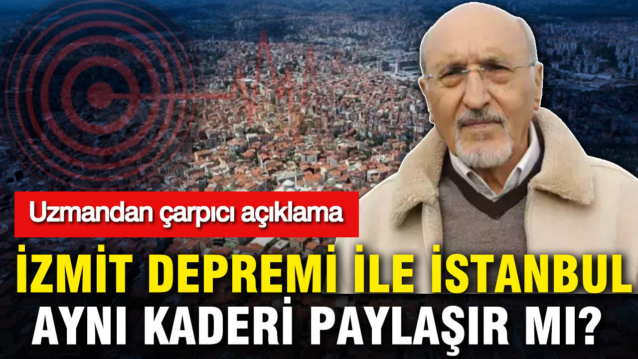 İzmit depremi ile İstanbul aynı kaderi paylaşır mı? Uzmandan çarpıcı açıklama