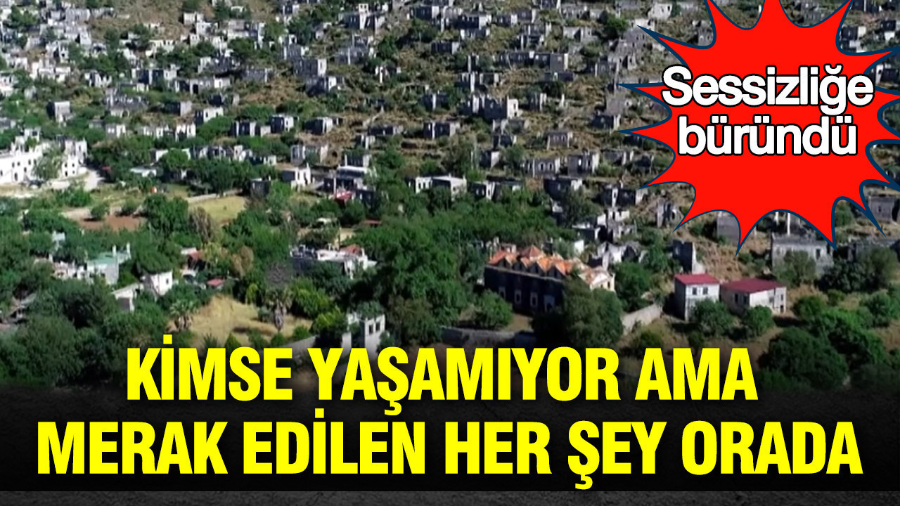 Kimse yaşamıyor ama merak edilen her şey orada: Sessizliğe büründü