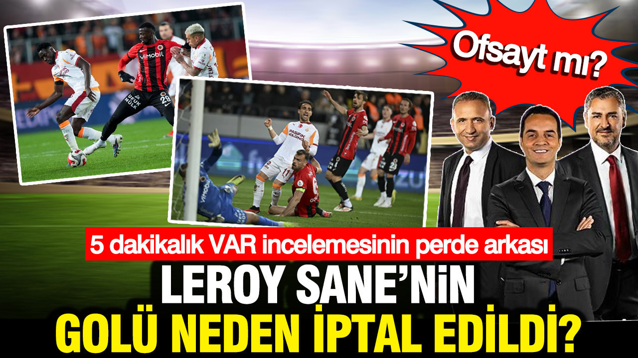 Leroy Sane’nin golü neden iptal edildi? 5 dakikalık VAR incelemesinin perde arkası
