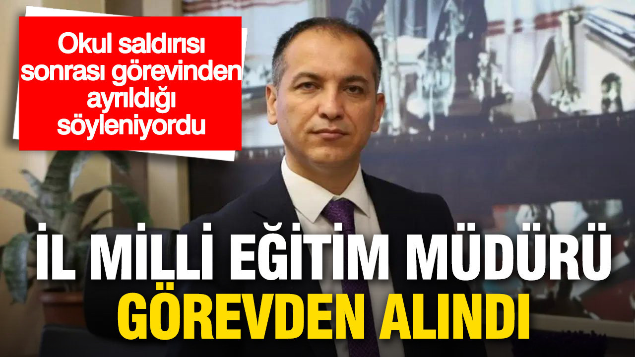 Okul saldırısı sonrası görevinden ayrıldığı söyleniyordu: Baydur için görevden alma açıklaması geldi