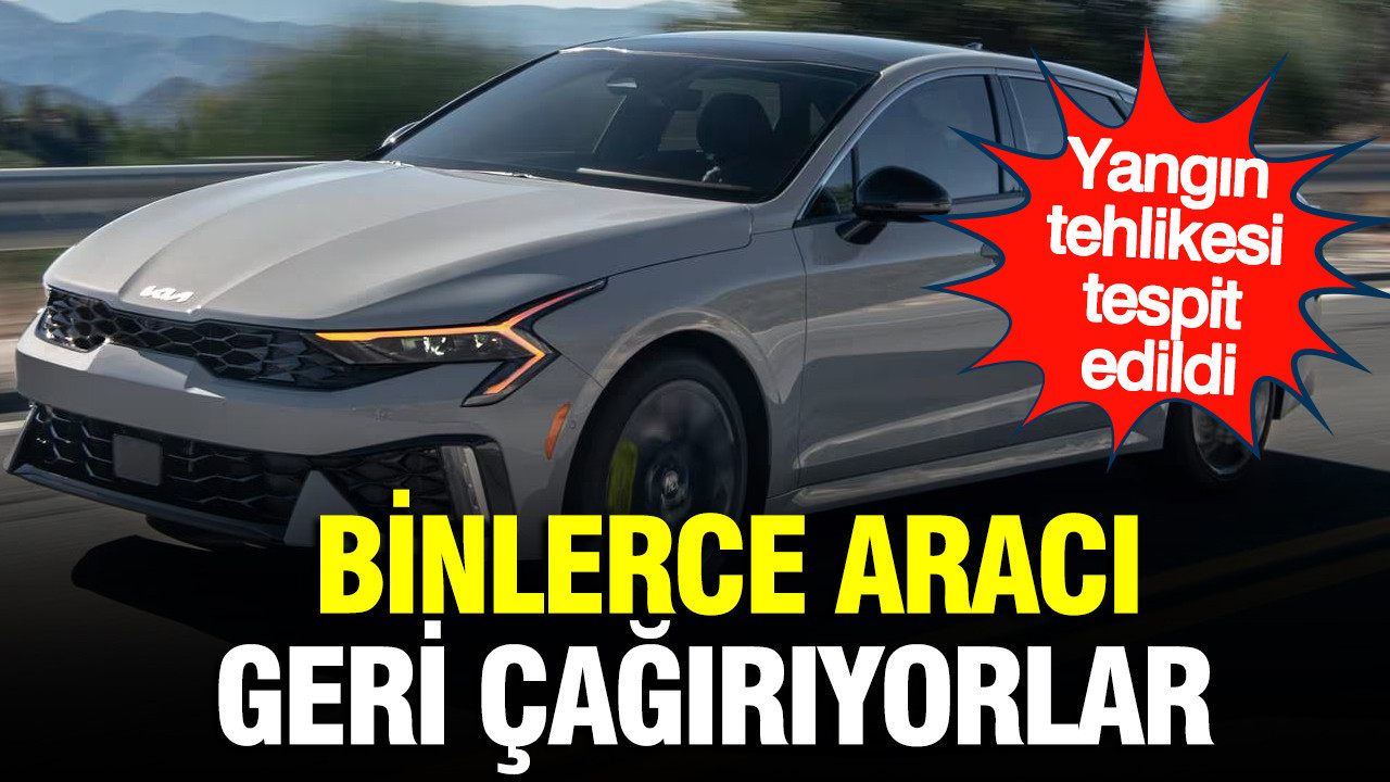Otomotiv devleri binlerce aracı geri çağırıyor: Yangın riski tespit edildi