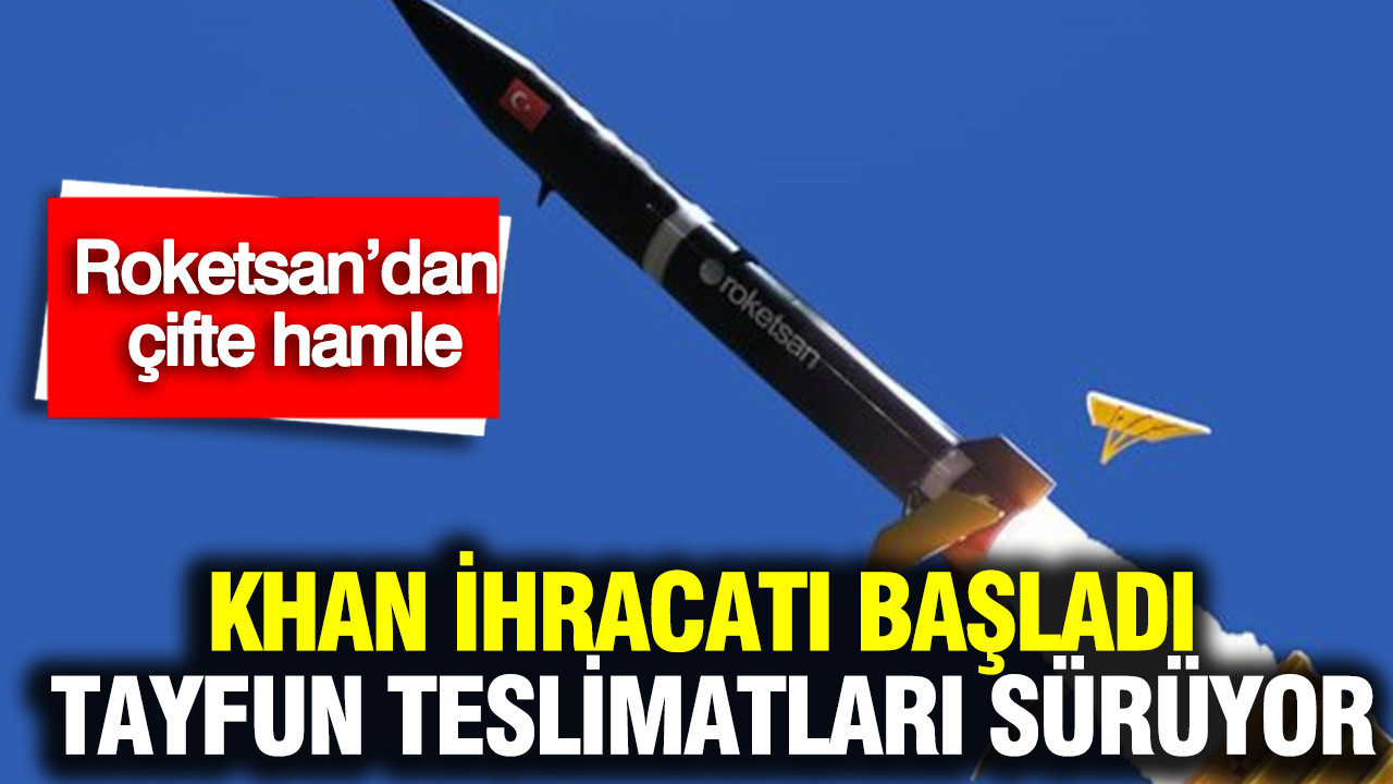 Roketsan’dan çifte hamle: KHAN ihracatı başladı, TAYFUN teslimatları sürüyor