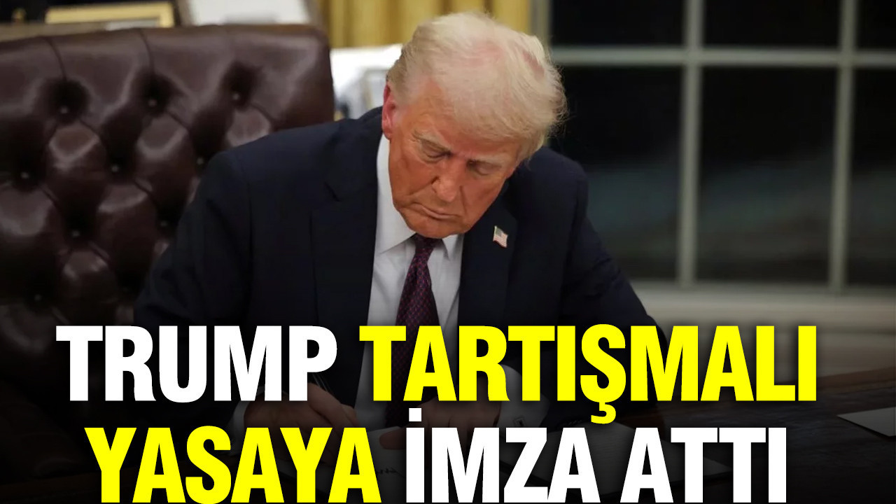 Trump tartışmalı yasaya imza attı
