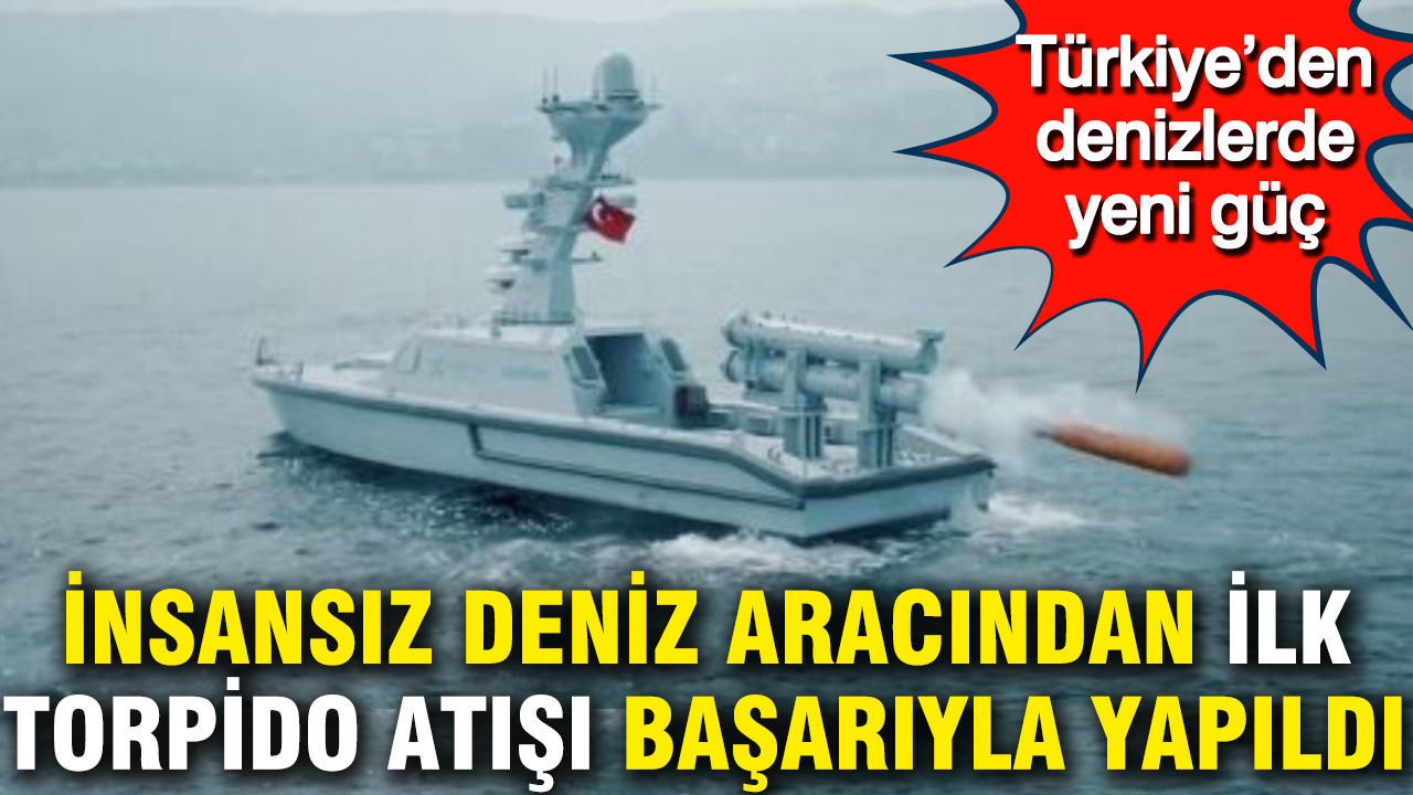 İnsansız deniz aracından ilk torpido atışı başarıyla yapıldı